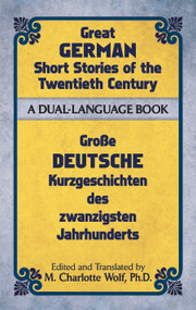 Great German Short Stories of the Twentieth Century (A Dual-Language Book) by M. Charlotte Wolf, Ph.D., 9780486476322