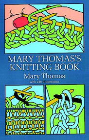Mary Thomas's Knitting Book by Mary Thomas, 9780486228174