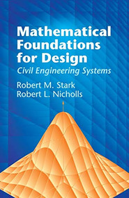 Mathematical Foundations for Design (Civil Engineering Systems) by Robert M. Stark, Robert L. Nicholls, 9780486438986