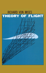 Theory of Flight by Richard von Mises, 9780486605418