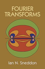 Fourier Transforms by Ian N. Sneddon, 9780486685229
