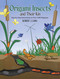 Origami Insects and Their Kin (Step-By-Step Instructions in Over 1500 Diagrams) by Robert J. Lang, 9780486286020