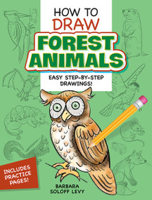 How to Draw Forest Animals (Step-by-Step Drawings!) by Barbara Soloff Levy, 9780486471990