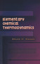 Elementary Chemical Thermodynamics by Bruce H. Mahan, 9780486450544