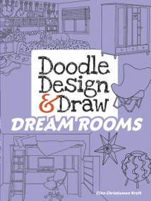 Doodle Design & Draw DREAM ROOMS by Ellen Christiansen Kraft, 9780486484396