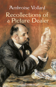 Recollections of a Picture Dealer by Ambroise Vollard, 9780486428529