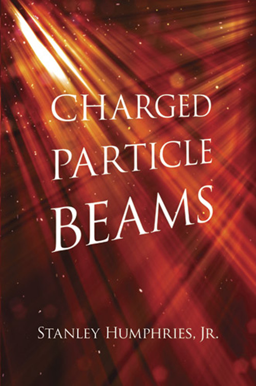 Charged Particle Beams by Stanley Humphries, 9780486498683