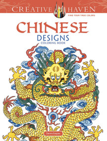 Creative Haven Chinese Designs Coloring Book by Dianne Gaspas, 9780486493138