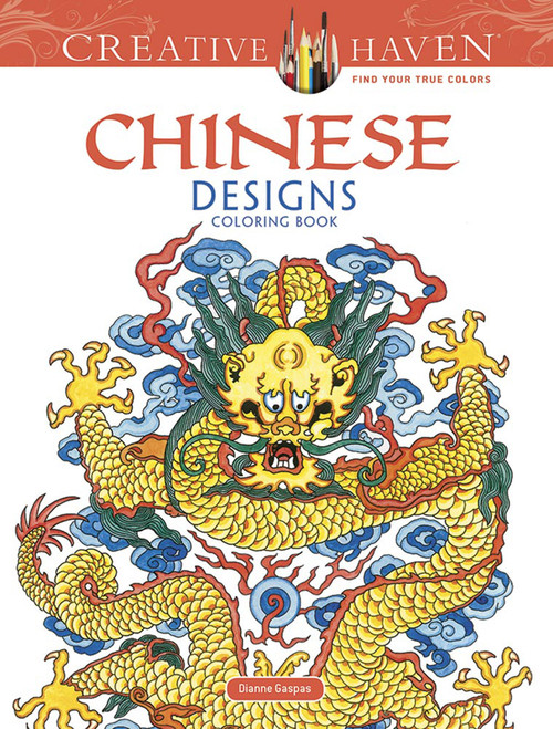 Creative Haven Chinese Designs Coloring Book by Dianne Gaspas, 9780486493138