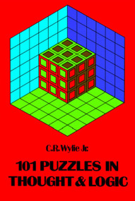 101 Puzzles in Thought and Logic by C. R. Wylie, 9780486203676