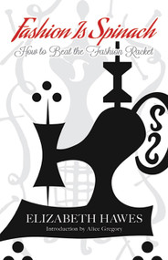 Fashion Is Spinach (How to Beat the Fashion Racket) by Elizabeth Hawes, Alice Gregory, 9780486797311