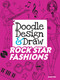 Doodle Design & Draw ROCK STAR FASHIONS by Jennie Sun, 9780486487038