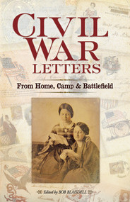 Civil War Letters (From Home, Camp and Battlefield) by Bob Blaisdell, 9780486484501
