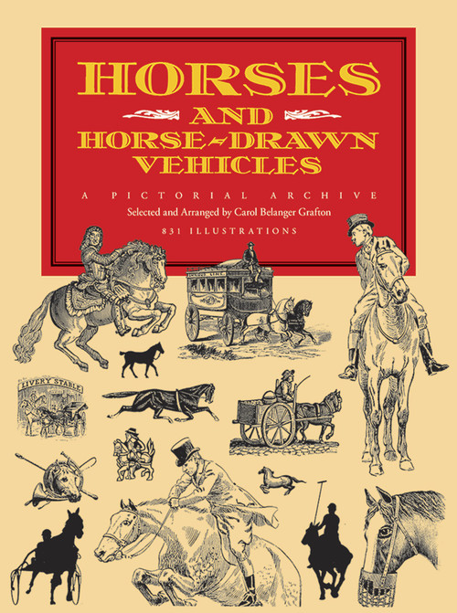 Horses and Horse-Drawn Vehicles (A Pictorial Archive) by Carol Belanger Grafton, 9780486279237