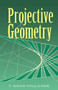 Projective Geometry by T. Ewan Faulkner, 9780486453262