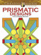 Creative Haven Prismatic Designs Coloring Book by Peter Von Thenen, 9780486493121