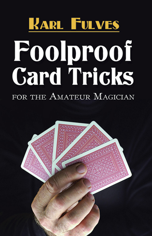 Foolproof Card Tricks for the Amateur Magician by Karl Fulves, 9780486472706