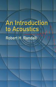 An Introduction to Acoustics by Robert H. Randall, 9780486442518