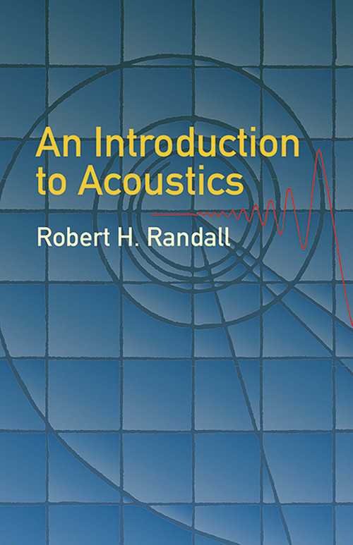 An Introduction to Acoustics by Robert H. Randall, 9780486442518