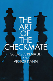 The Art of the Checkmate by Georges Renaud, Victor Kahn, 9780486201061