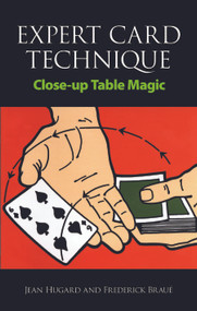 Expert Card Technique (Close-up Table Magic) by Jean Hugard, Frederick Braué, 9780486217550