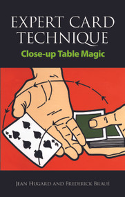 Expert Card Technique (Close-up Table Magic) by Jean Hugard, Frederick Braué, 9780486217550