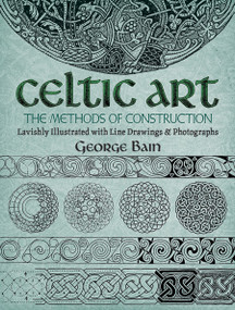 Celtic Art (The Methods of Construction) by George Bain, 9780486229232