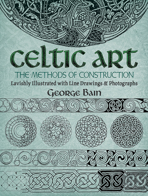 Celtic Art (The Methods of Construction) by George Bain, 9780486229232