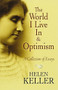 The World I Live In and Optimism (A Collection of Essays) by Helen Keller, 9780486473673