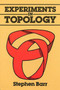 Experiments in Topology by Stephen Barr, 9780486259338
