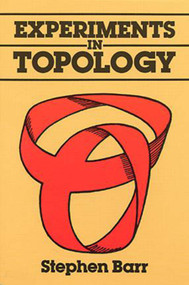 Experiments in Topology by Stephen Barr, 9780486259338