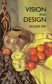 Vision and Design by Roger Fry, 9780486400877