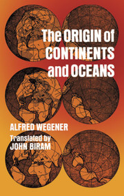 The Origin of Continents and Oceans by Alfred Wegener, 9780486617084
