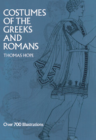 Costumes of the Greeks and Romans by Thomas Hope, 9780486200217
