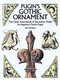 Pugin's Gothic Ornament (The Classic Sourcebook of Decorative Motifs with 100 Plates) by Augustus C. Pugin, 9780486255002