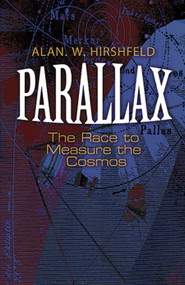 Parallax (The Race to Measure the Cosmos) by Alan W. Hirshfeld, 9780486490939