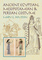 Ancient Egyptian, Mesopotamian & Persian Costume by Mary G. Houston, 9780486425627