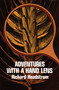 Adventures with a Hand Lens by Richard Headstrom, 9780486233307