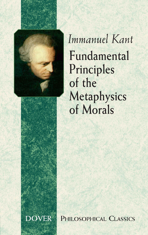 Fundamental Principles of the Metaphysics of Morals by Immanuel Kant, 9780486443096