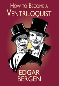 How to Become a Ventriloquist by Edgar Bergen, 9780486410869