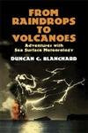 From Raindrops to Volcanoes (Adventures with Sea Surface Meteorology) by Duncan C. Blanchard, 9780486434872