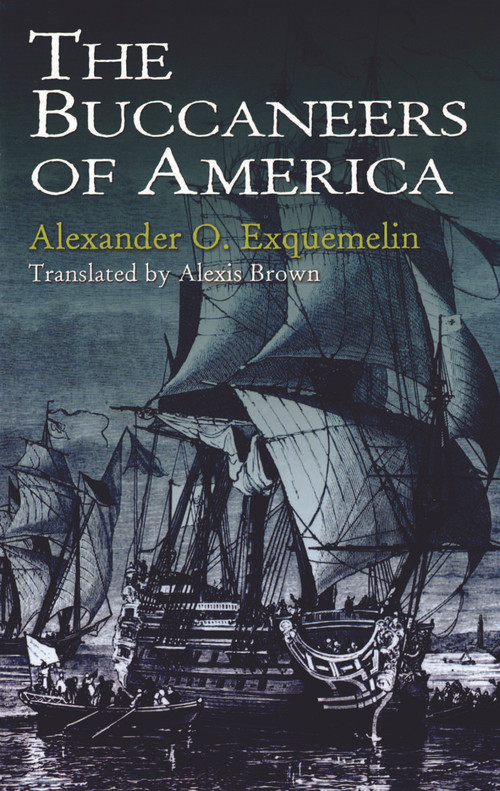 The Buccaneers of America by Alexander O. Exquemelin, 9780486409665