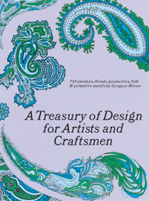 A Treasury of Design for Artists and Craftsmen by Gregory Mirow, 9780486220024