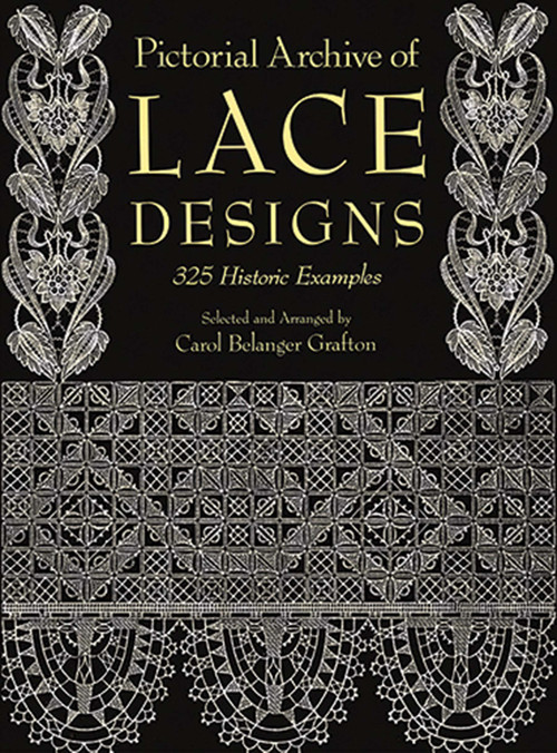 Pictorial Archive of Lace Designs (325 Historic Examples) by Carol Belanger Grafton, 9780486261126