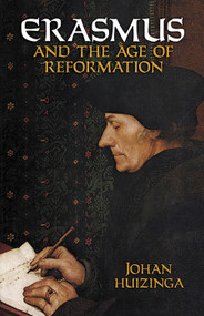 Erasmus and the Age of Reformation by Johan Huizinga, 9780486417622