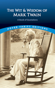 The Wit and Wisdom of Mark Twain (A Book of Quotations) by Mark Twain, 9780486406640
