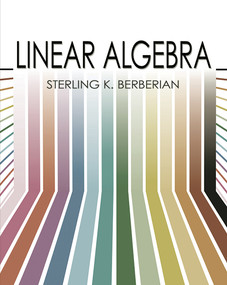 Linear Algebra by Sterling K. Berberian, 9780486780559