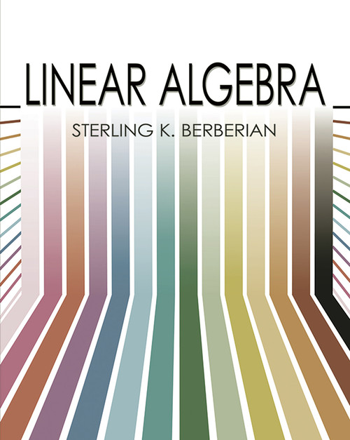 Linear Algebra by Sterling K. Berberian, 9780486780559