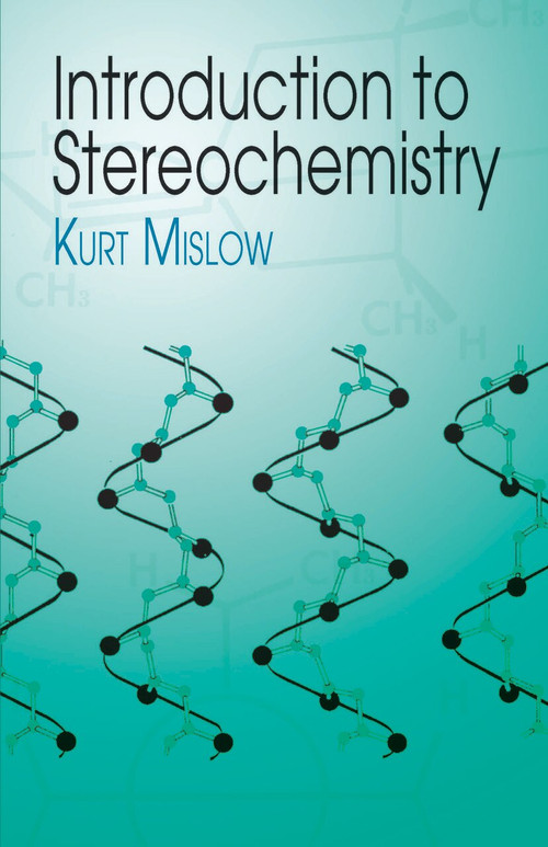 Introduction to Stereochemistry by Kurt Mislow, 9780486425306