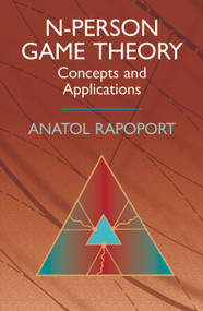 N-Person Game Theory (Concepts and Applications) by Anatol Rapoport, 9780486414553